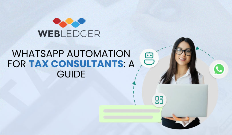 WhatsApp Automation for Tax Consultants: A Guide