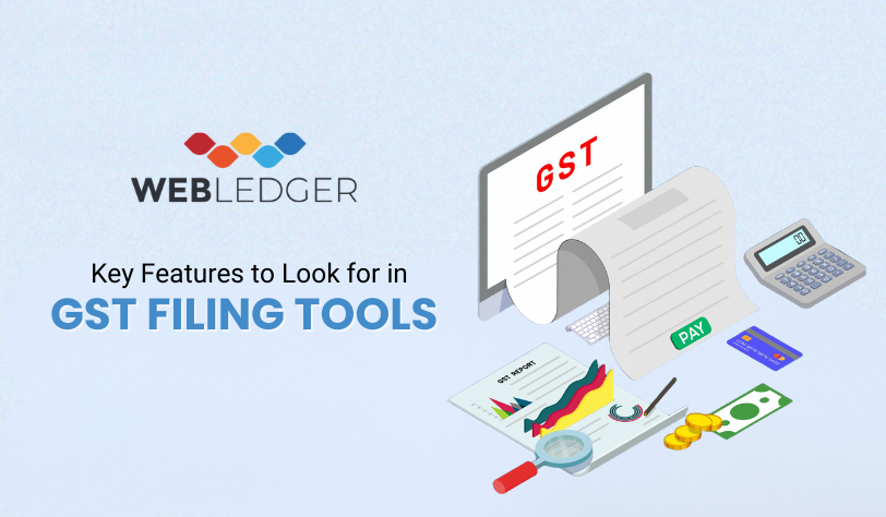 Key Features to Look for in GST Filing Tools