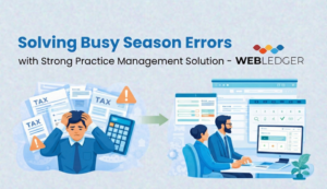 Solving busy season errors in CA firms using Webledger practice management solution